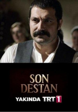 Последняя история — Son Destan (2017)