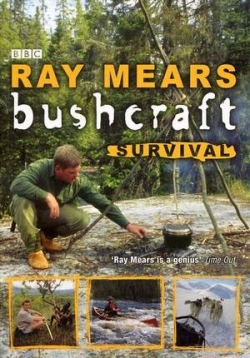 Искусство выживания Рэя Мирса — Ray Mears Bushcraft (2004-2005) 1,2 сезоны