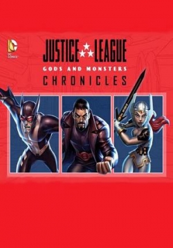 Лига справедливости: Боги и монстры. Хроники — Justice League: Gods and Monsters Chronicles (2015)