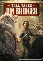 Невероятные историии Джима Бриджера (Легенды Джима Бриджера) — The Tall Tales of Jim Bridger (2024)