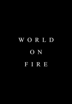 Мир в огне — World On Fire (2019)