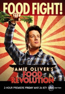 Джейми Оливер. Гастрономическая революция — Jamie&#039;s Food Revolution (2004-2011) 1,2 сезоны