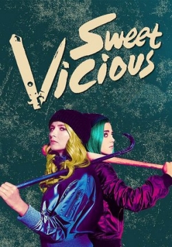 Сладкие и порочные (Милые и жестокие) — Sweet/Vicious (2017)