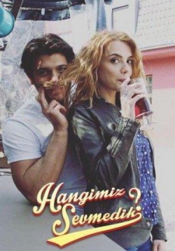 Кто из нас не любил — Hangimiz Sevmedik (2016)
