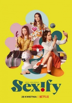 Сексификация — Sexify (2021-2023) 1,2 сезоны