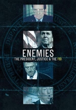 Враги: президент, правосудие и ФБР — Enemies: The President, Justice &amp; The FBI (2018)