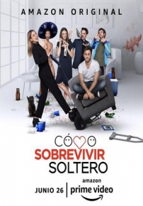 Как выжить в Сольтеро (Как выжить, будучи одиноким) — How to Survive Being Single (2020-2023) 1,2,3 сезоны