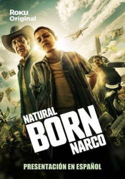 Прирожденный нарко — Natural Born Narco (2023)