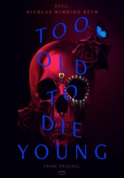 Слишком стар, чтобы умереть молодым — Too Old to Die Young (2019)