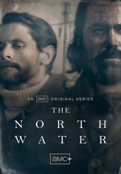 Северные воды — The North Water (2021)