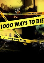 1000 самых глупых и нелепых смертей (Тысяча смертей) — 1000 Ways to Die (2008-2010) 1,2,3 сезоны