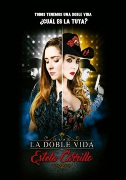 Двойная жизнь Эстелы Каррильо — La doble vida de Estela Carrillo (2017)