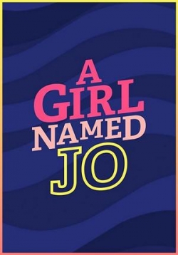 Девочка по имени Джо — A Girl Named Jo (2018-2019) 1,2 сезоны